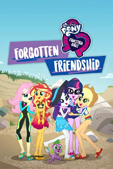 My Little Pony: Equestria Girls - Forgotten Friendship