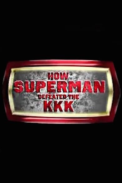 How Superman Defeated the KKK