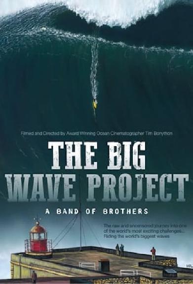 The Big Wave Project: A Band of Brothers