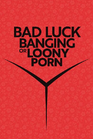 Bad Luck Banging or Loony Porn