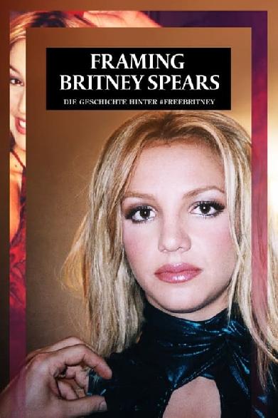 Framing Britney Spears - Die Geschichte hinter #freebritney