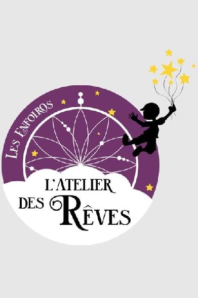 Les Enfoiros, L'atelier des rêves