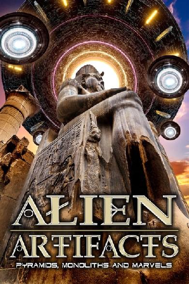 Alien Artifacts: Pyramids, Monoliths and Marvels