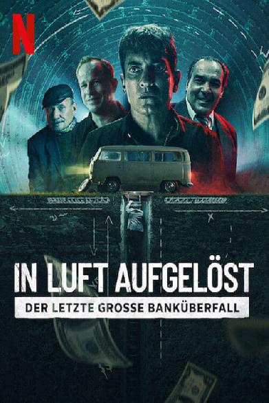 In Luft Aufgelöst: Der Letzte Große Banküberfall