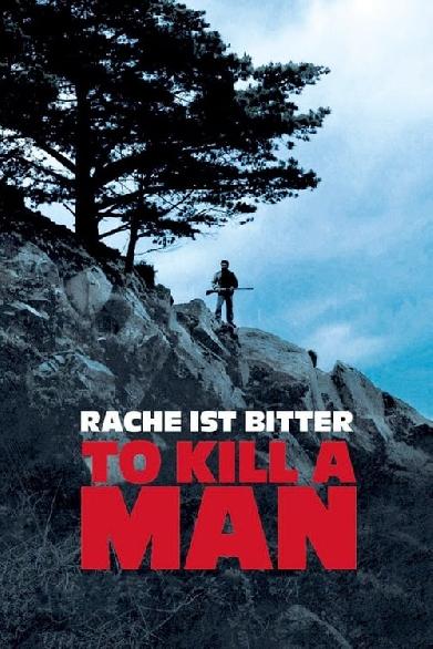 To Kill a Man - Rache ist bitter