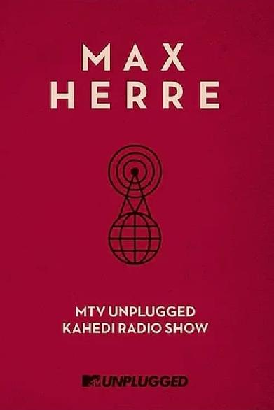 Max Herre: MTV Unplugged KAHEDI Radio Show