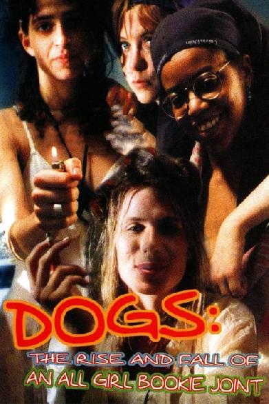 Dogs: The Rise and Fall of an All-Girl Bookie Joint