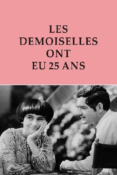 Les demoiselles ont eu 25 ans