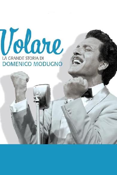 Volare - La grande storia di Domenico Modugno