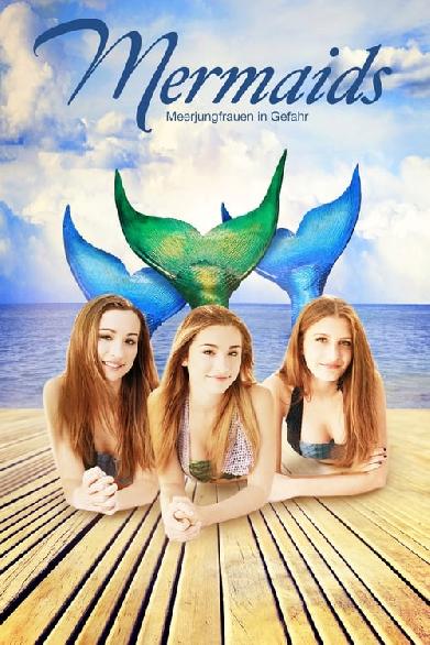 Mermaids - Meerjungfrauen in Gefahr