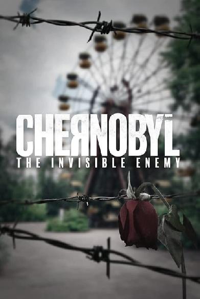 Chernobyl: The Invisible Enemy