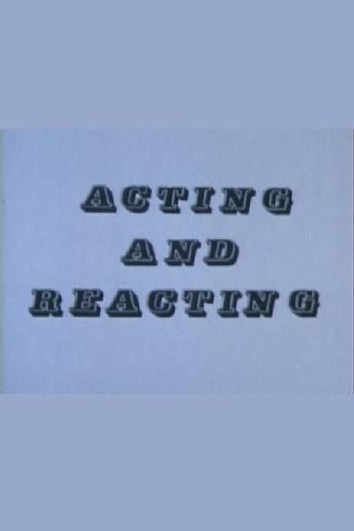 Acting and Reacting