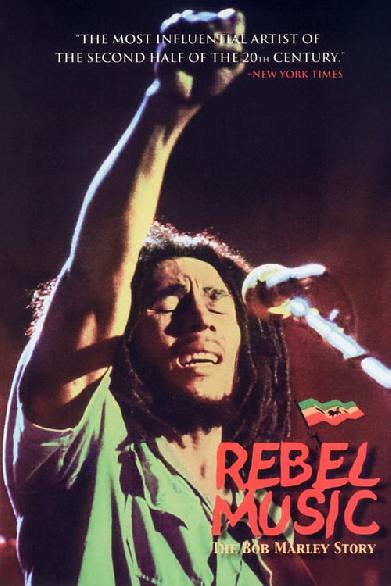 Rebel Music - The Bob Marley Story