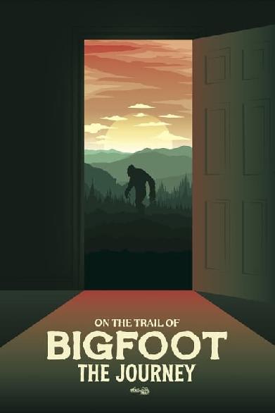 On the Trail of Bigfoot: The Journey