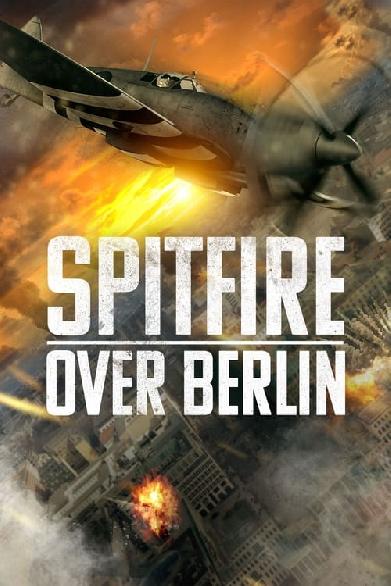 Spitfire Over Berlin