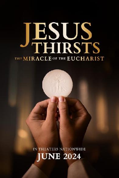 Jesus Thirsts: The Miracle of the Eucharist