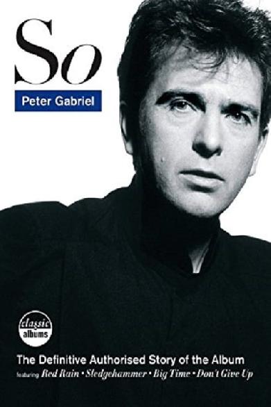 Classic Albums: Peter Gabriel - So