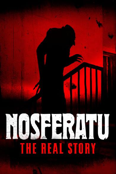 Nosferatu: The Real Story