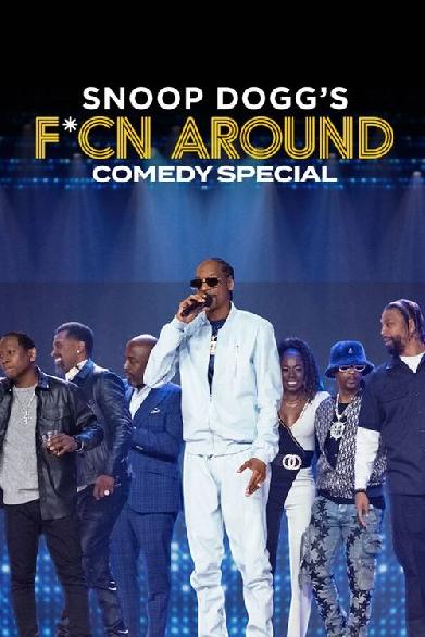 Snoop Dogg's F*cn Around Comedy Special