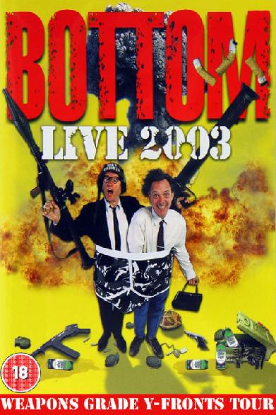 Bottom Live 2003: Weapons Grade Y-Fronts Tour