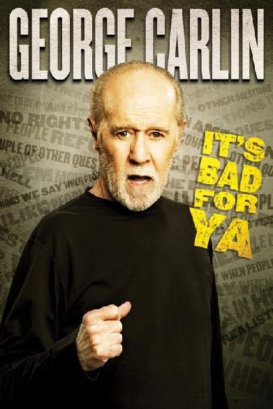 George Carlin: It's Bad for Ya!