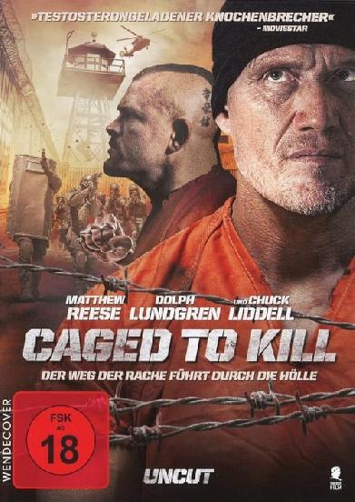 Caged To Kill - Der Weg der Rache führt durch die Hölle