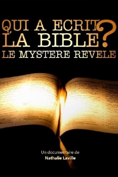 Qui a écrit la Bible ? Le mystère révélé