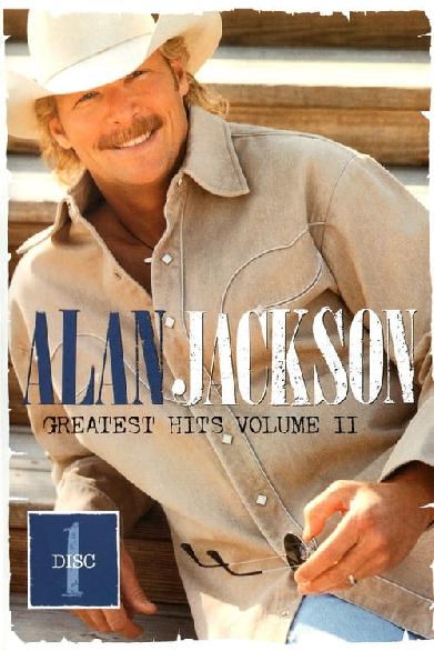 Alan Jackson: Greatest Hits Volume II Disc 1