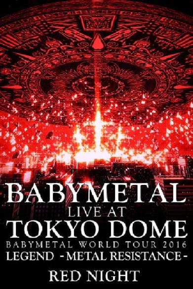 BABYMETAL - Live at Tokyo Dome: Red Night