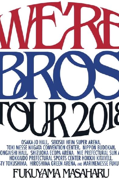 FUKUYAMA MASAHARU WE'RE BROS. TOUR 2018