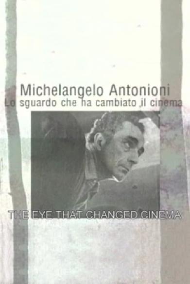 Michelangelo Antonioni: Lo sguardo che ha cambiato il cinema