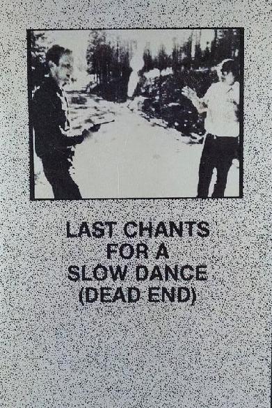 Last Chants for a Slow Dance