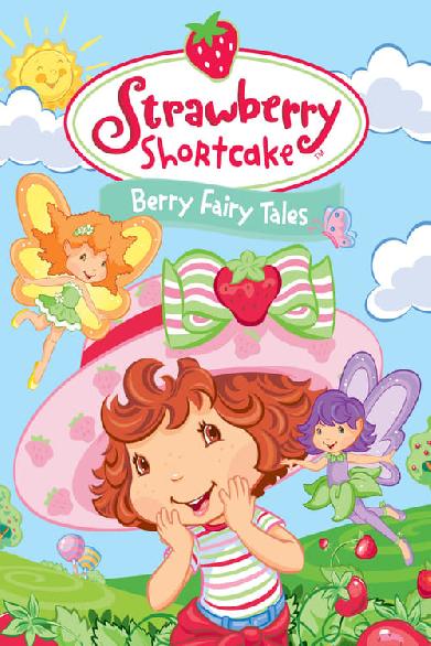 Strawberry Shortcake: Berry Fairy Tales