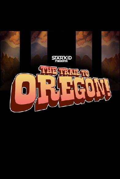 The Trail to Oregon!