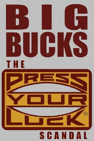 Big Bucks: The Press Your Luck Scandal