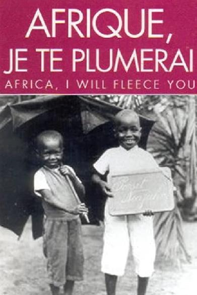 Afrique, je te plumerai