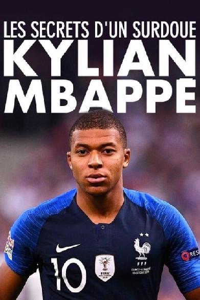 Kylian Mbappé : les secrets d’un surdoué