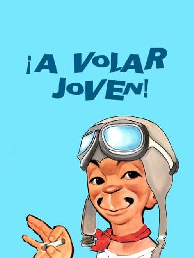 ¡A volar, joven!