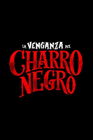 La Venganza del Charro Negro