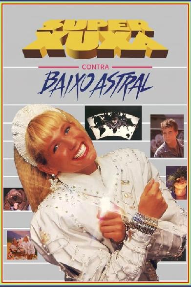 Super Xuxa Contra Baixo Astral