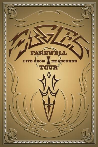 Eagles: Farewell I Tour - Live from Melbourne