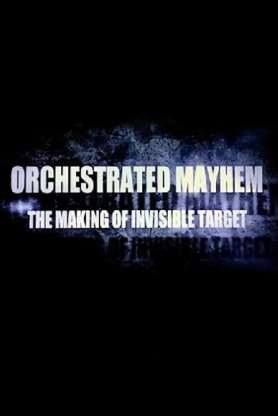 Orchestrated Mayhem: The Making of Invisible Target