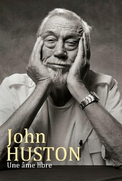 John Huston - Filmkünstler und Freigeist