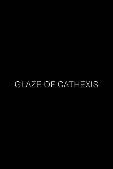 Glaze of Cathexis