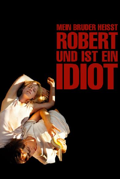 Mein Bruder heisst Robert und ist ein Idiot