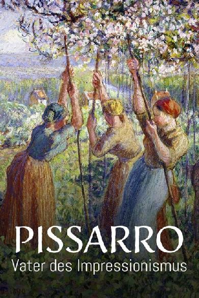 Pissarro: Der Vater des Impressionismus