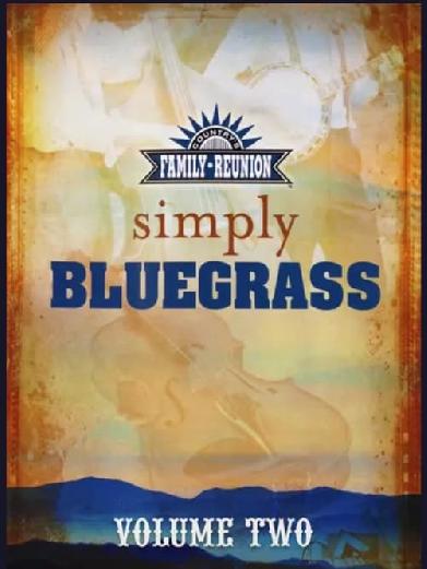 Country's Family Reunion: Simply Bluegrass - Volumes One & Two