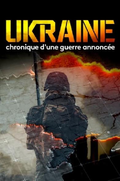 Ukraine, chronique d'une guerre annoncée