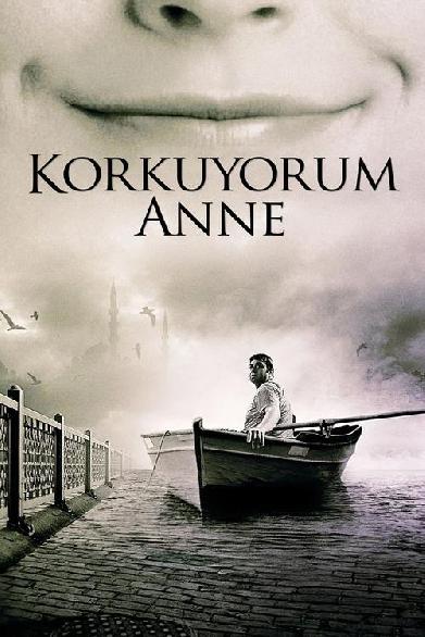 Korkuyorum Anne