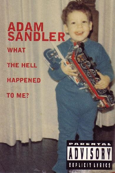 Adam Sandler: What the Hell Happened to Me?